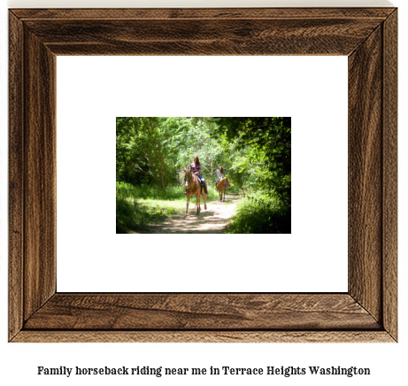 family horseback riding near me in Terrace Heights, Washington